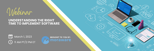 March Webinar - Understanding the Right Time to Implement Software